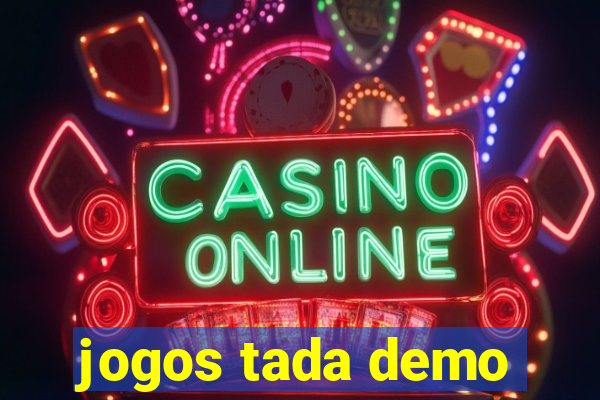 jogos tada demo